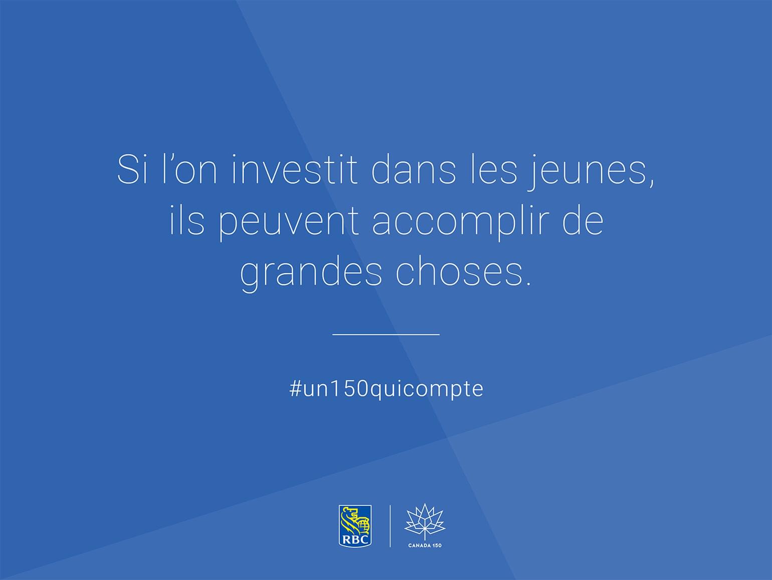 Si l’on investit dans les jeunes, ils peuvent accomplir de grandes choses #un150quicompte